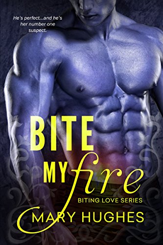 Bite My Fire by Mary Hughes