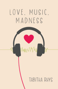 Love, Music, Madness by Tabitha Rhys