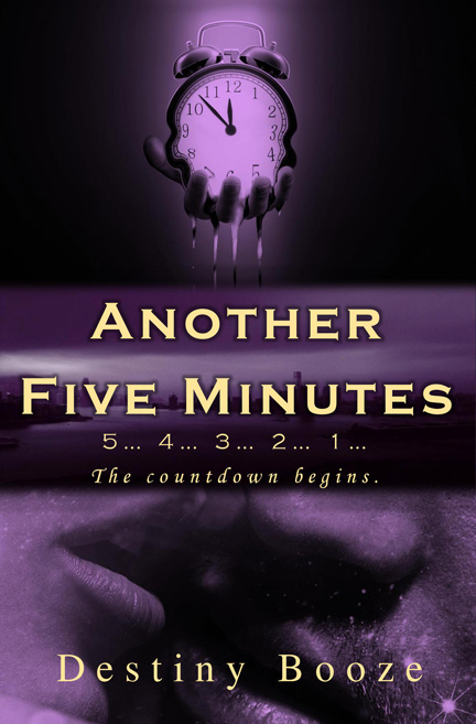 Another Five Minutes by Destiny Booze