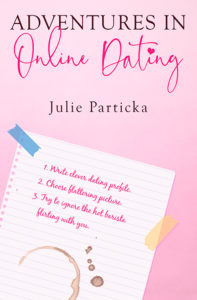 Adventures In Online Dating by Julie Particka