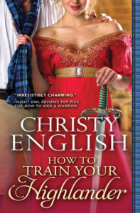 How To Train Your Highlander by Christy English