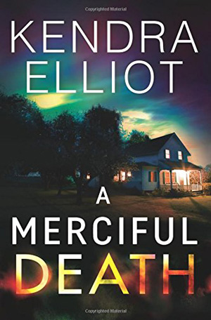 A Merciful Death by Kendra Elliot