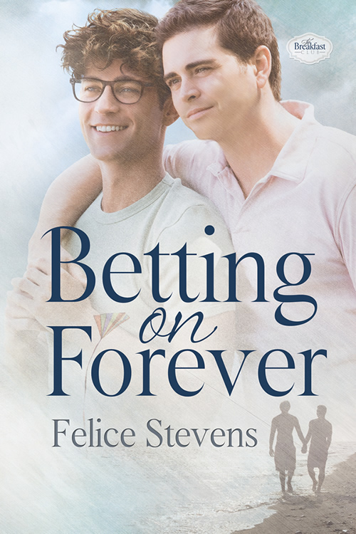 Betting On Forever by Felice Stevens