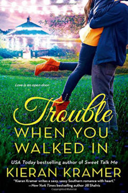 Trouble When You Walked In by Kieran Kramer