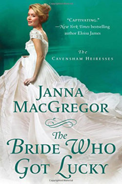 The Bride Who Got Lucky by Janna MacGregor