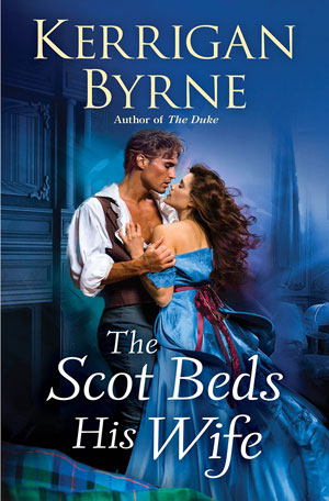 The Scot Beds His Wife by Kerrigan Byrne