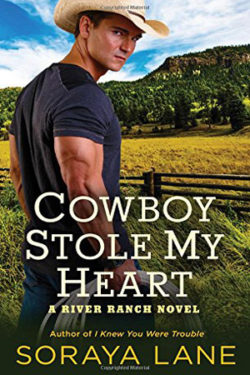 Cowboy Stole My Heart by Soraya Lane