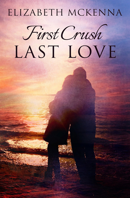 First Crush Last Love by Elizabeth McKenna