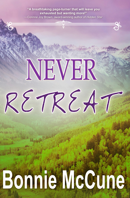 Never Retreat by Bonnie McCune