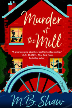 Murder at the Mill by M.B. Shaw