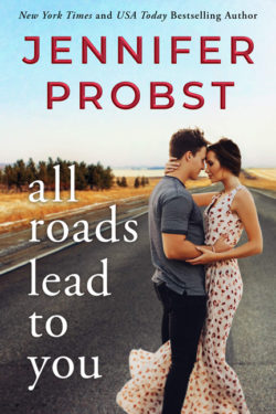 All Roads Lead to You by Jennifer Probst