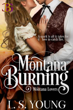 Montana Burning by LS Young