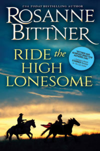 Ride the High Lonesome by Rosanne Bittner