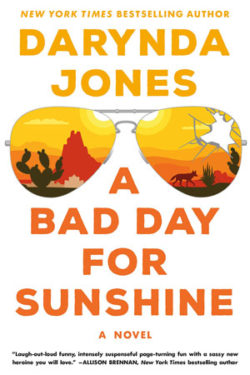 A Bad Day for Sunshine by Darynda Jones