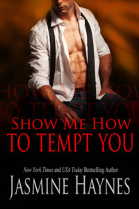 Show Me How to Tempt You by Jasmine Haynes