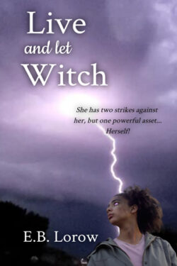 Live and Let Witch by E.B. Lorow