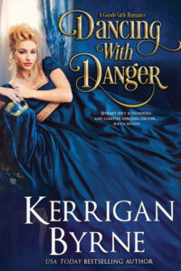 Dancing with Danger by Kerrigan Byrne