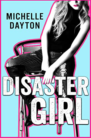 Disaster Girl by Michelle Dayton