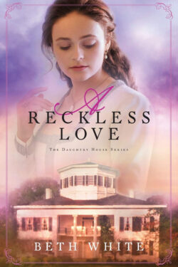 A Reckless Love by Beth White