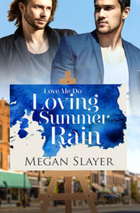 Loving Summer Rain by Megan Slayer