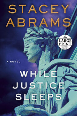 While Justice Sleeps by Stacey Abrams