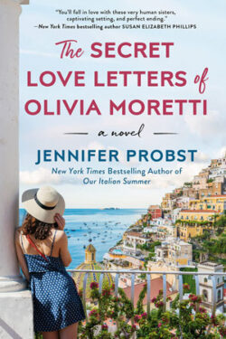 The Secret Love Letters of Olivia Moretti by Jennifer Probst