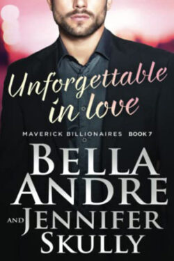 Unforgettable in Love by Bella Andre and Jennifer Skully