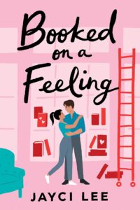 Booked on a Feeling by Jayci Lee