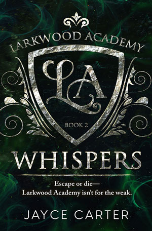 Whispers: Larkwood Academy (book 2) by Jayce Carter